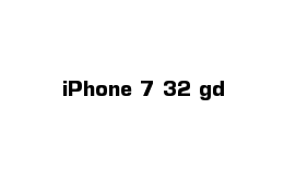 iPhone 7 32 gd